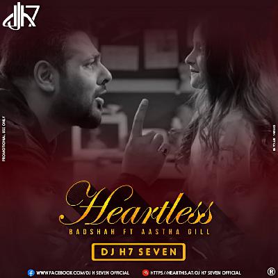 Heartless - (Badshah Ft Aastha Gill) - DJ H7 Seven Remix